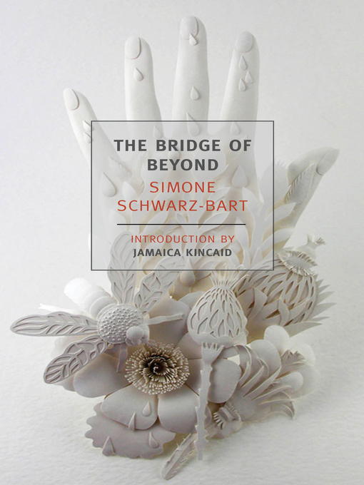 Title details for The Bridge of Beyond by Simone Schwarz-Bart - Available